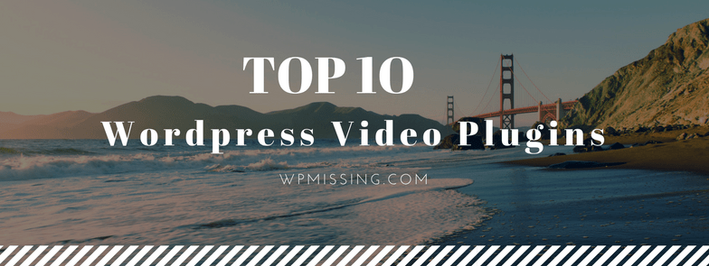 10 Best WordPress Video Plugins For Bloggers 